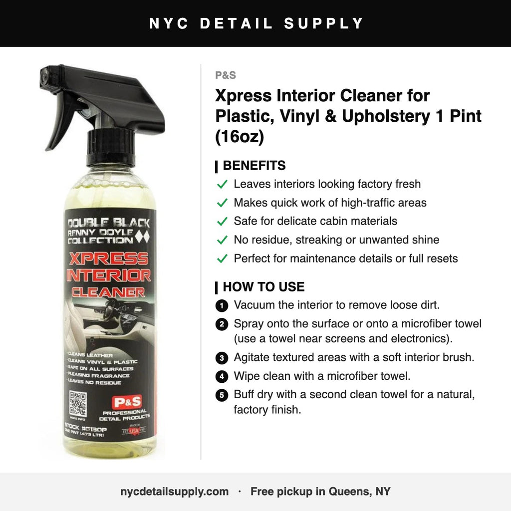 P&S Xpress Interior Cleaner for Plastic, Vinyl & Upholstery 1 Pint (16oz) - how to use and benefits